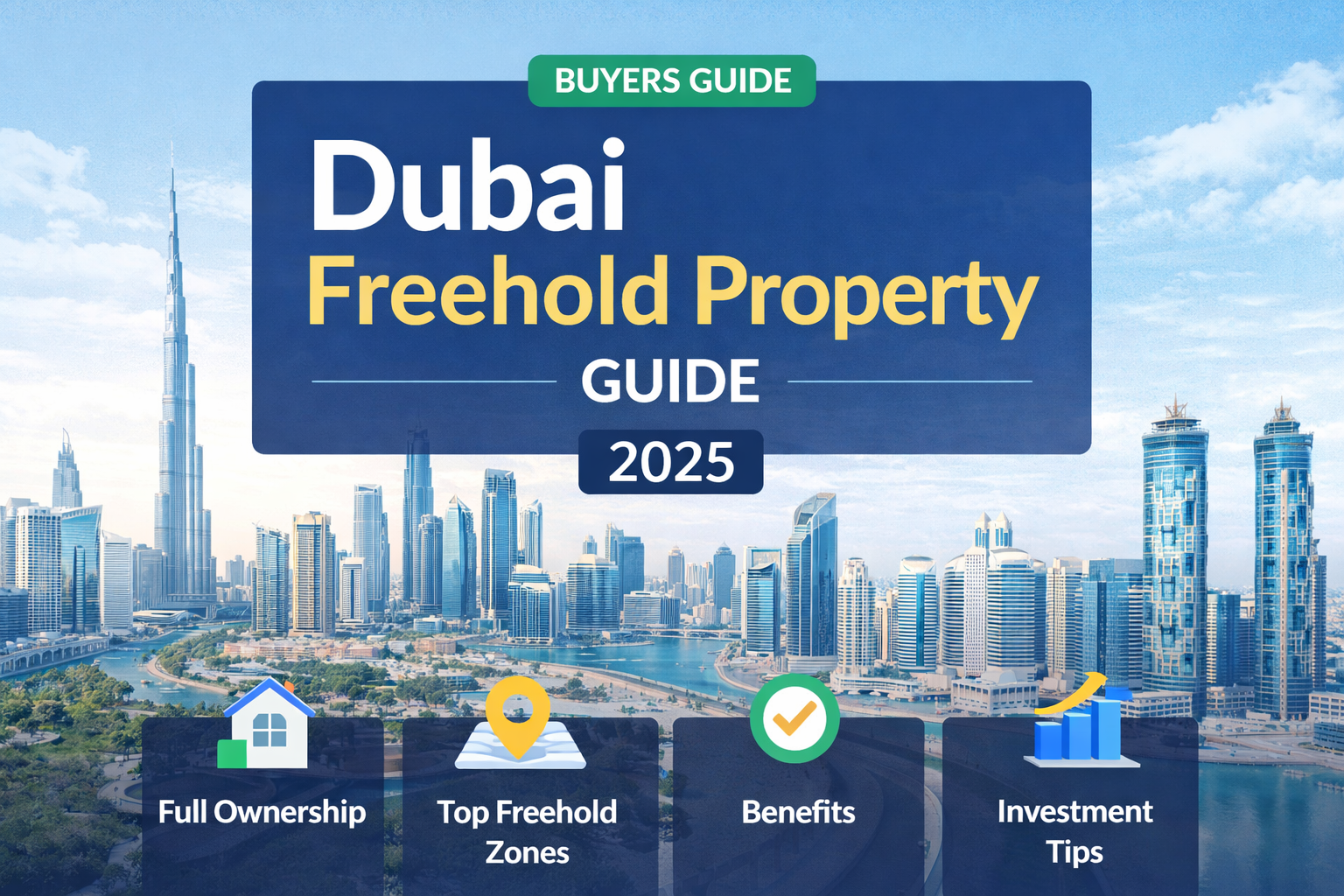 Dubai Freehold Property Guide 2025 – Complete Buyers Handbook